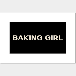 Baking Girl Funny Girl Ironic Girl Posters and Art